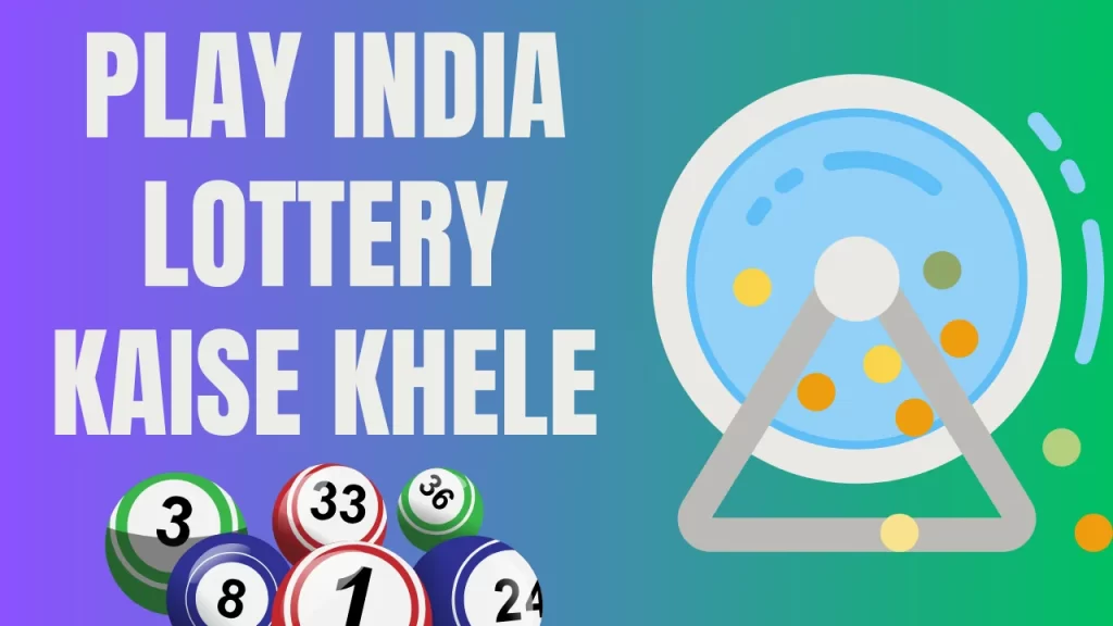 India Lottery Kaise Khele