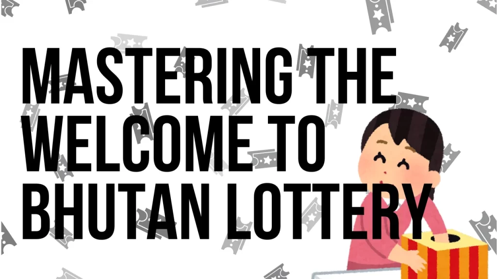 Welcome to Bhutan Lottery