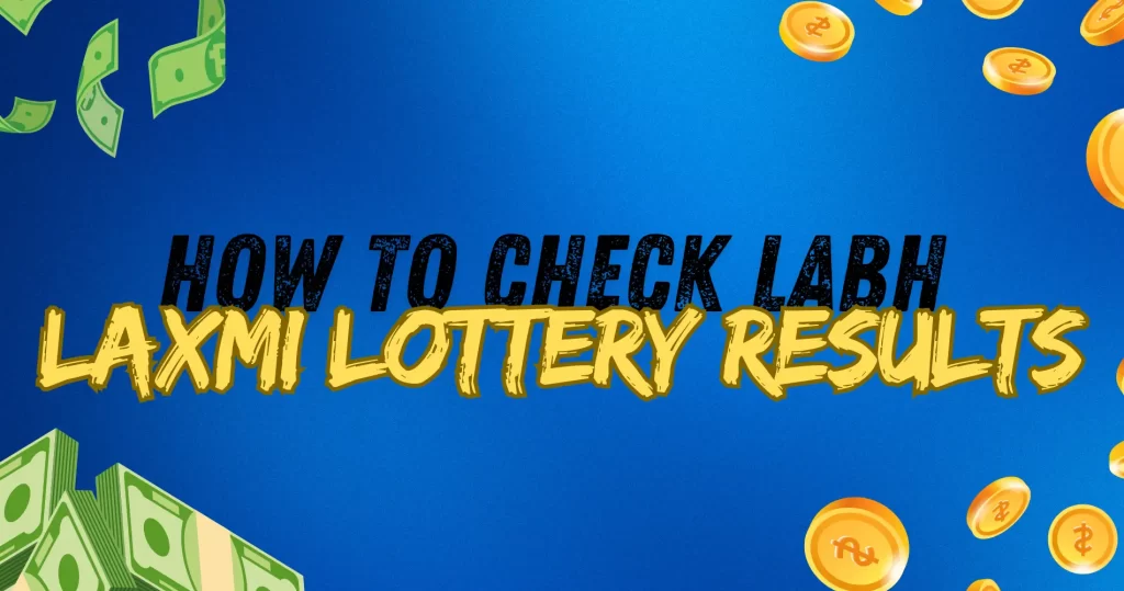 How to check labh laxmi lottery result