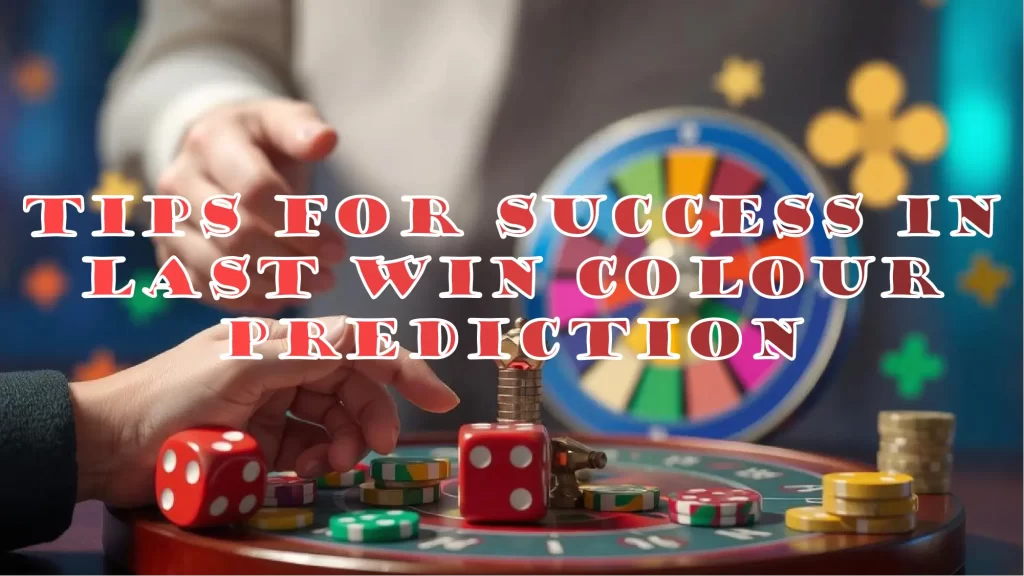 on image text "Tips for Success in Last Win Colour Prediction"