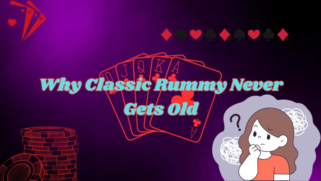 on image text: why classic rummy never gets old