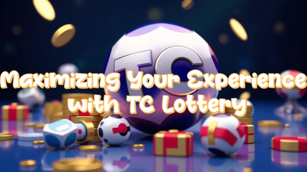 Maximizing Your Experience with TC Lottery Login