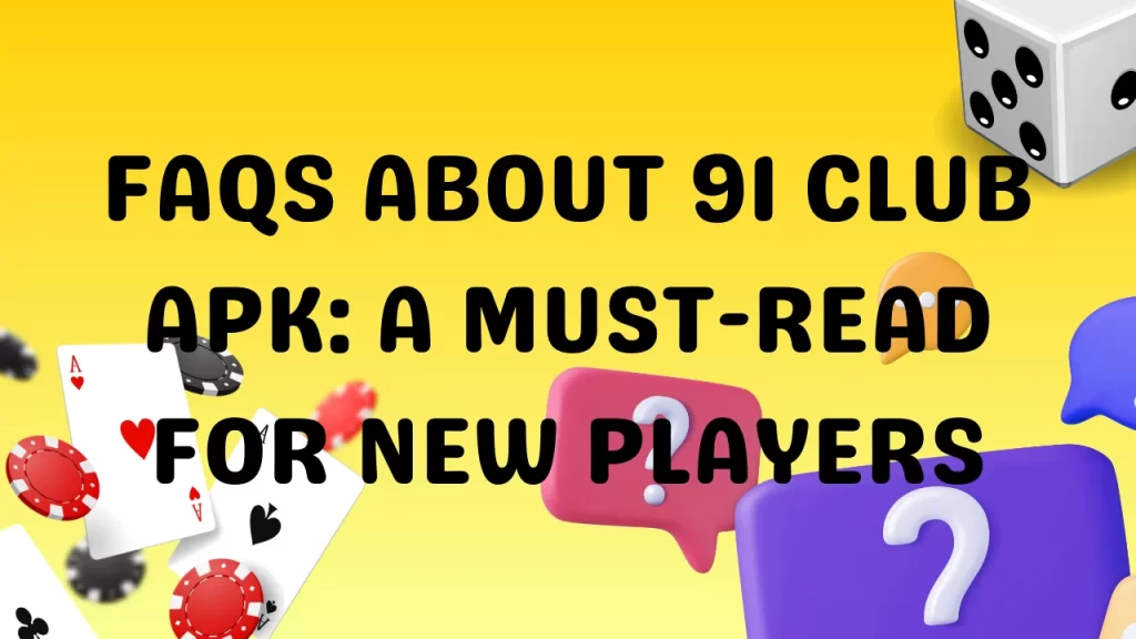 illustration text 'FAQs About 91 Club APK: A Must-Read for New Players'