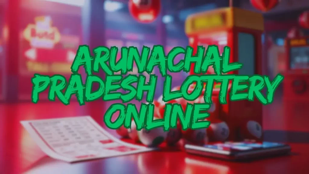 Arunachal Pradesh Lottery Online